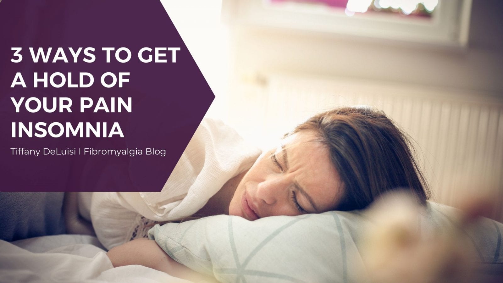 3 Ways to Get A Hold of Your Pain Insomnia